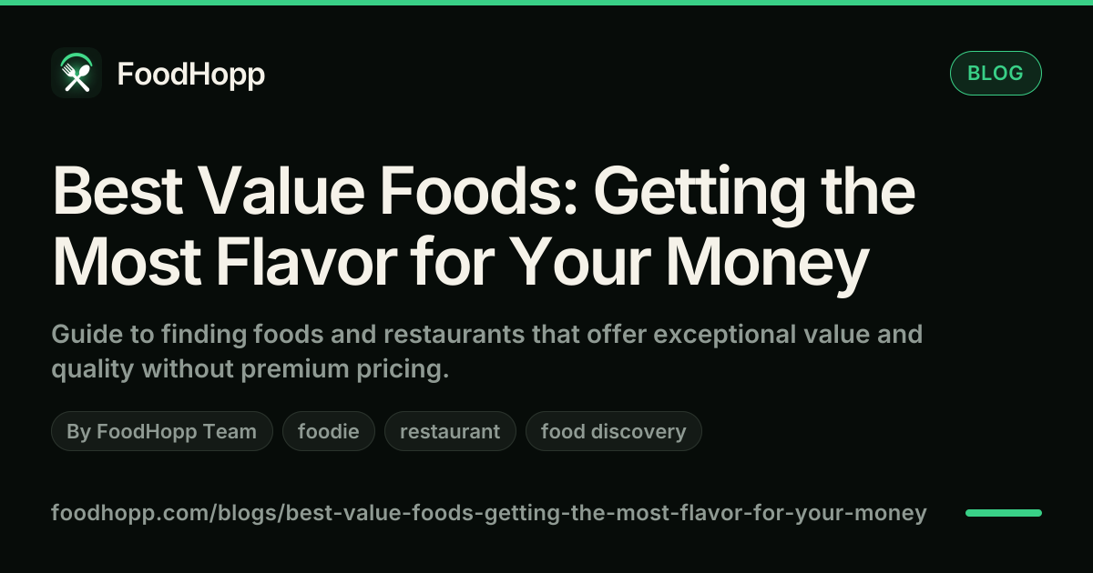 Best Value Foods: Getting the Most Flavor for Your Money - FoodHopp Blog Cover Image