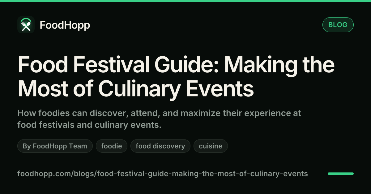 Food Festival Guide: Making the Most of Culinary Events - FoodHopp Blog Cover Image