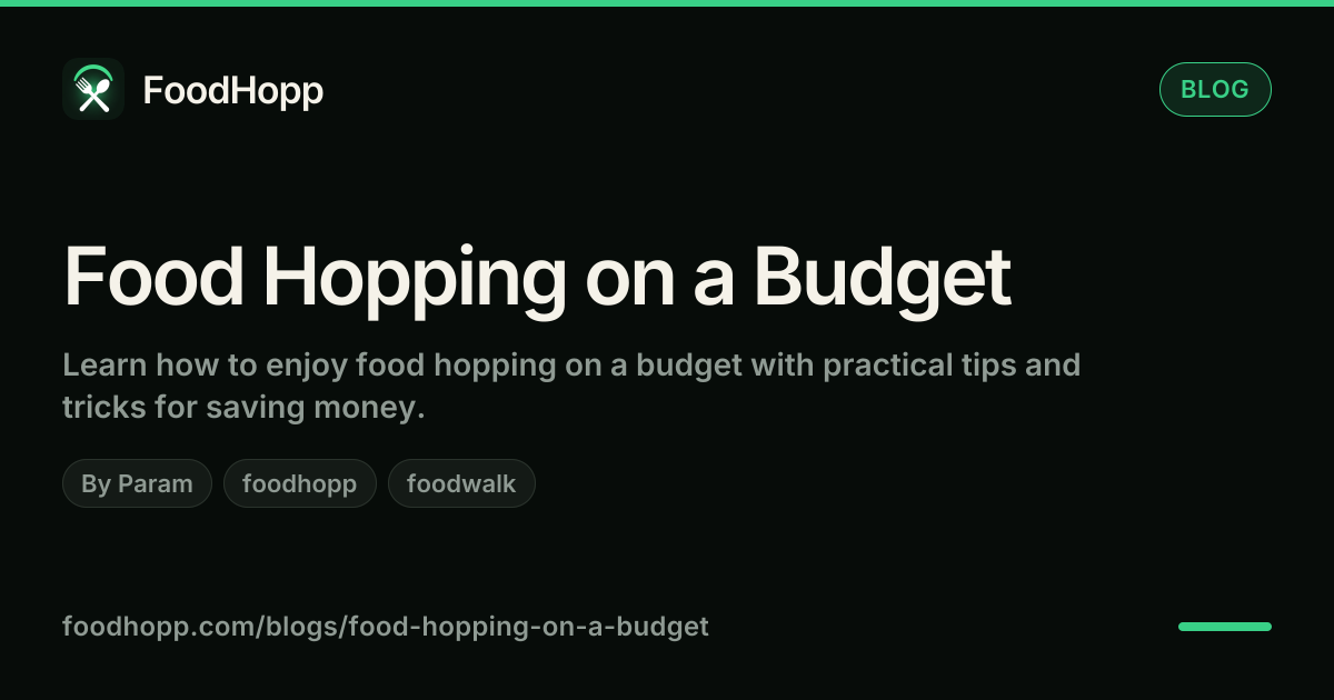 Food Hopping on a Budget - FoodHopp Blog Cover Image