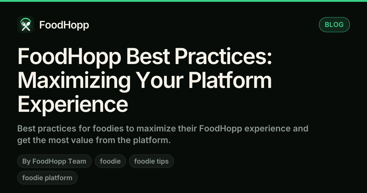 FoodHopp Best Practices: Maximizing Your Platform Experience - FoodHopp Blog Cover Image