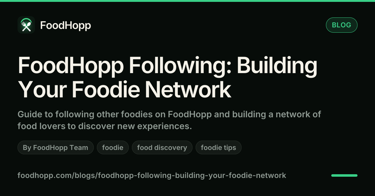 FoodHopp Following: Building Your Foodie Network - FoodHopp Blog Cover Image