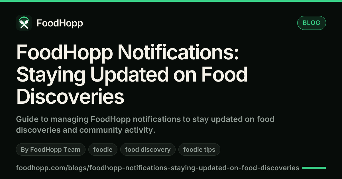 FoodHopp Notifications: Staying Updated on Food Discoveries - FoodHopp Blog Cover Image