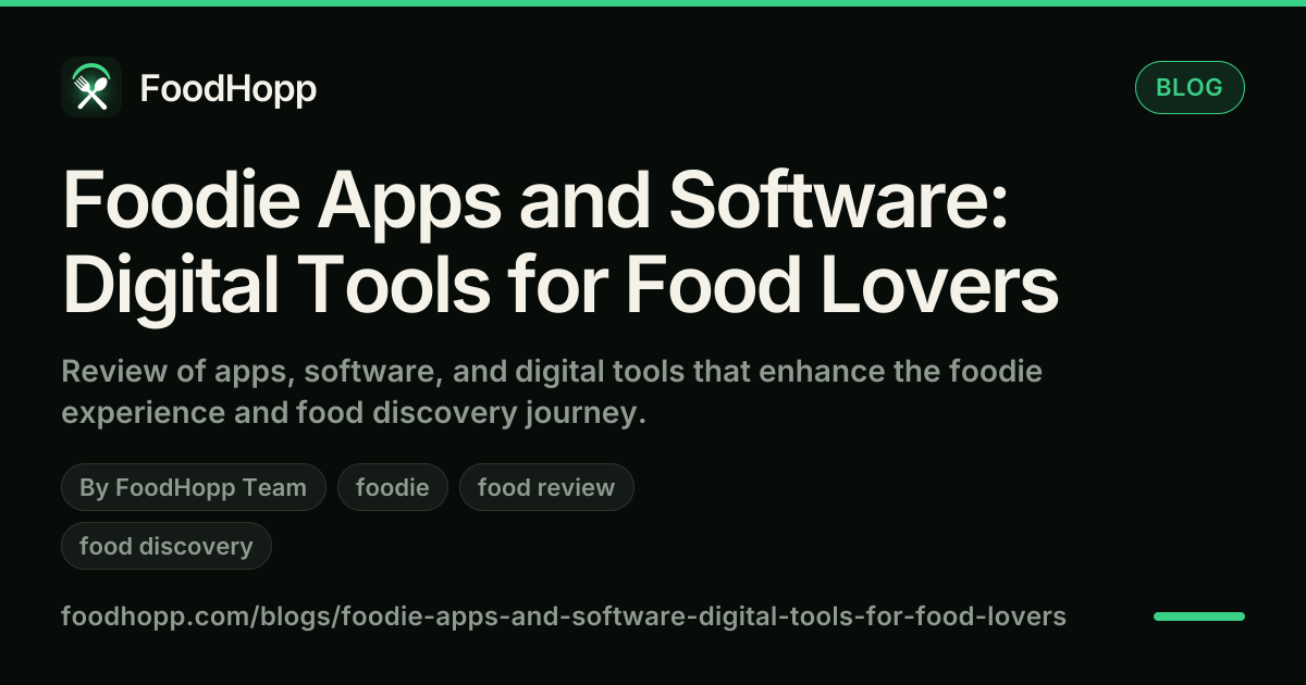 Foodie Apps and Software: Digital Tools for Food Lovers - FoodHopp Blog Cover Image