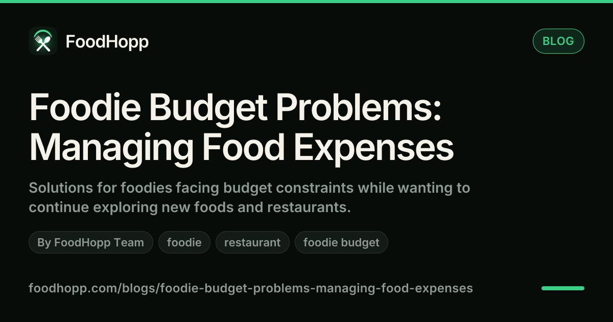 Foodie Budget Problems: Managing Food Expenses - FoodHopp Blog Cover Image