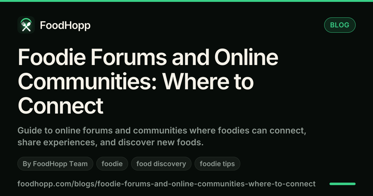 Foodie Forums and Online Communities: Where to Connect - FoodHopp Blog Cover Image