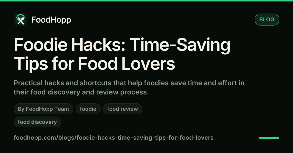 Foodie Hacks: Time-Saving Tips for Food Lovers - FoodHopp Blog Cover Image