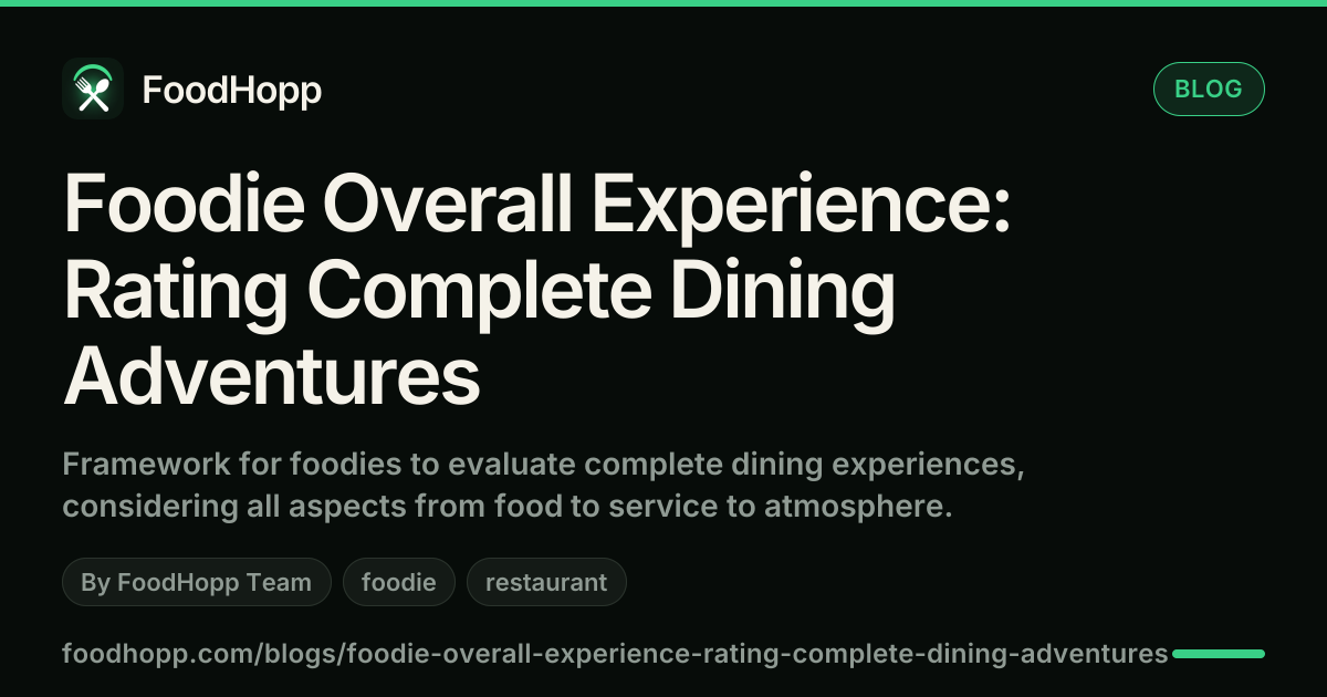 Foodie Overall Experience: Rating Complete Dining Adventures - FoodHopp Blog Cover Image
