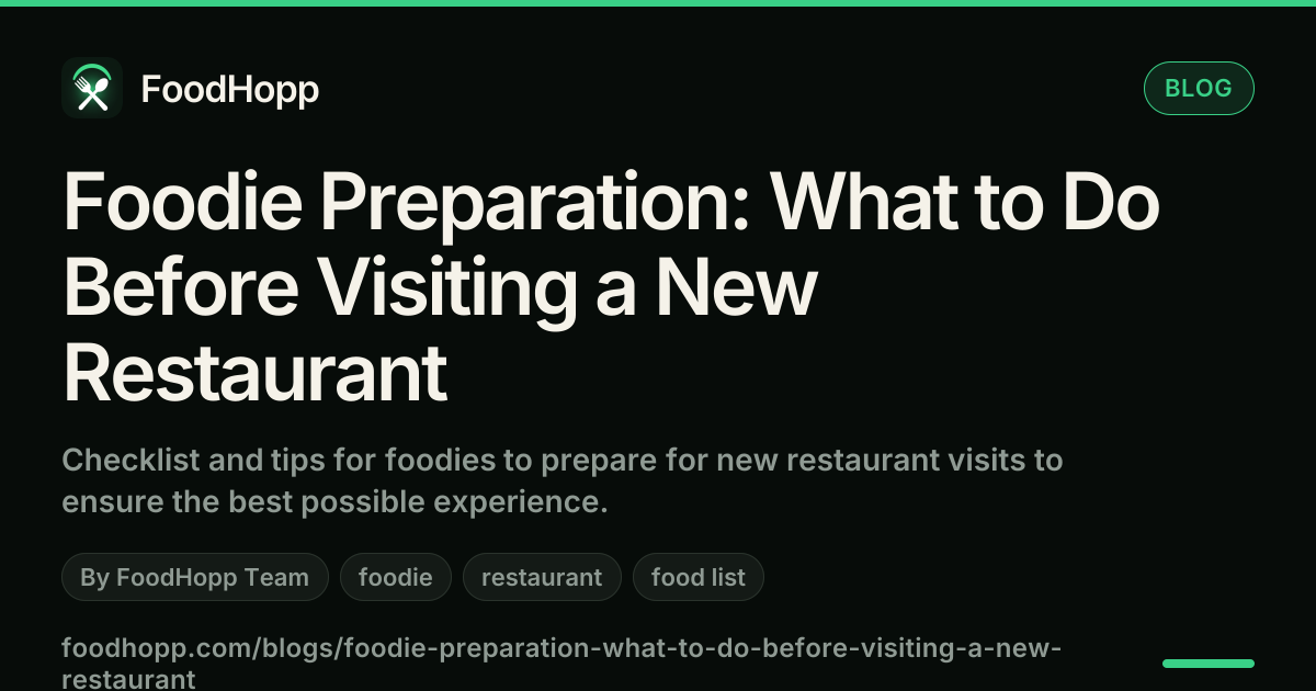 Foodie Preparation: What to Do Before Visiting a New Restaurant - FoodHopp Blog Cover Image