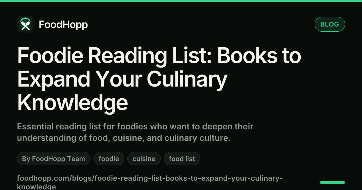 Foodie Reading List: Books to Expand Your Culinary Knowledge - FoodHopp Blog Cover Image