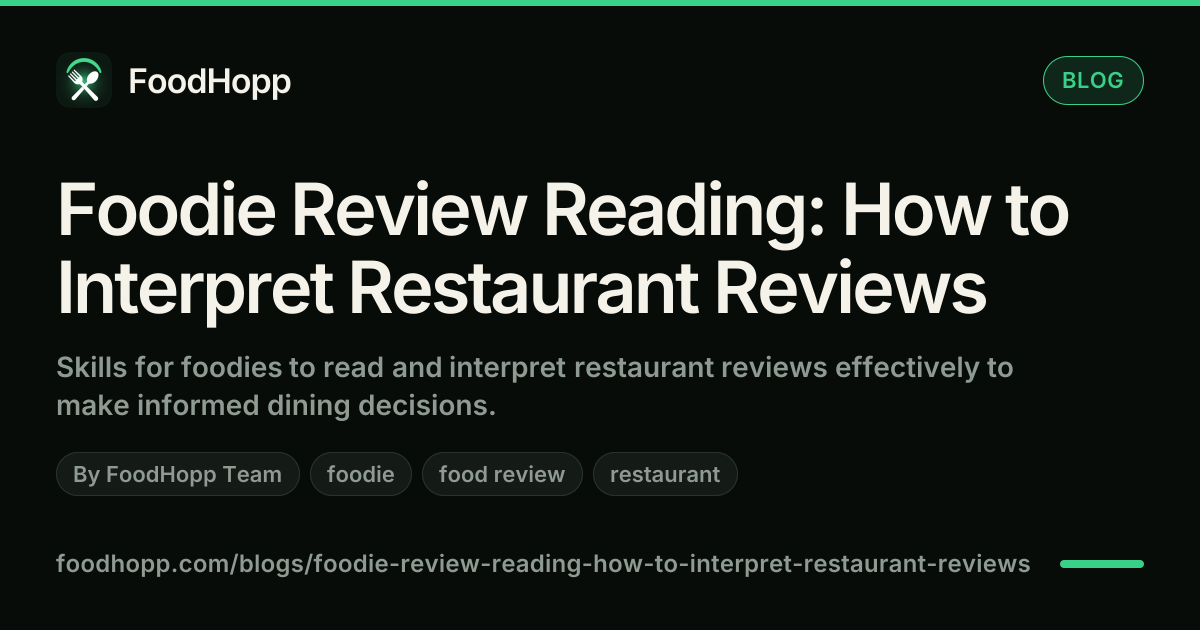 Foodie Review Reading: How to Interpret Restaurant Reviews - FoodHopp Blog Cover Image