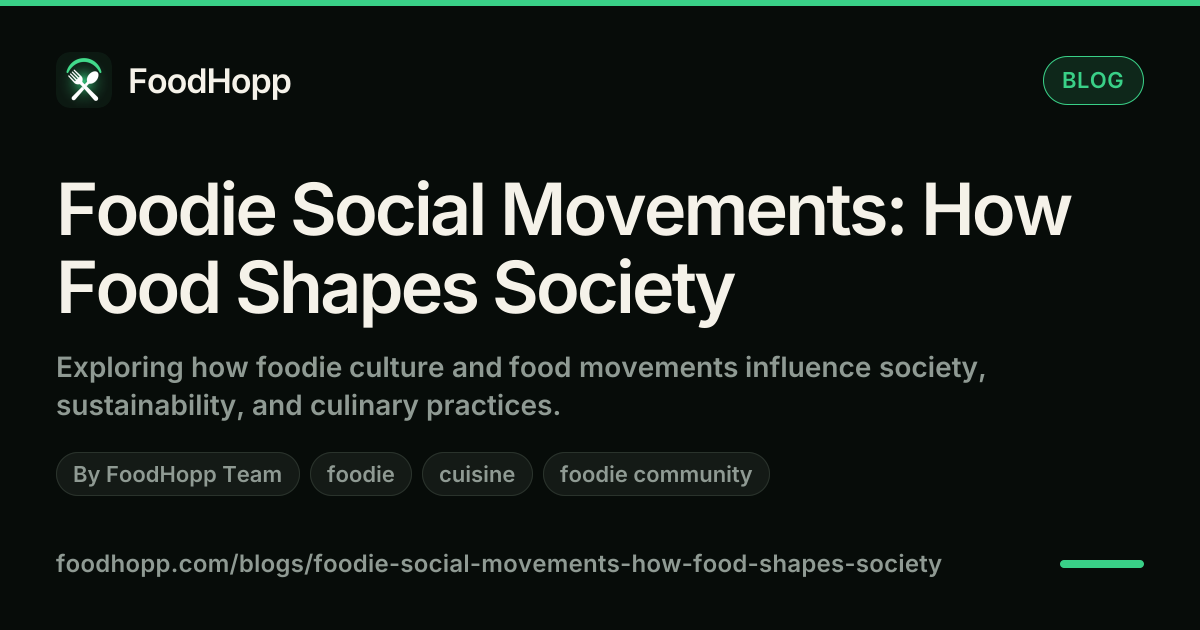 Foodie Social Movements: How Food Shapes Society - FoodHopp Blog Cover Image