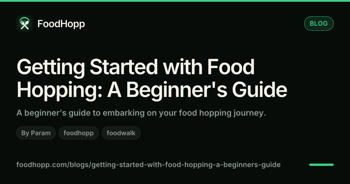 Getting Started with Food Hopping: A Beginner's Guide - FoodHopp Blog Cover Image