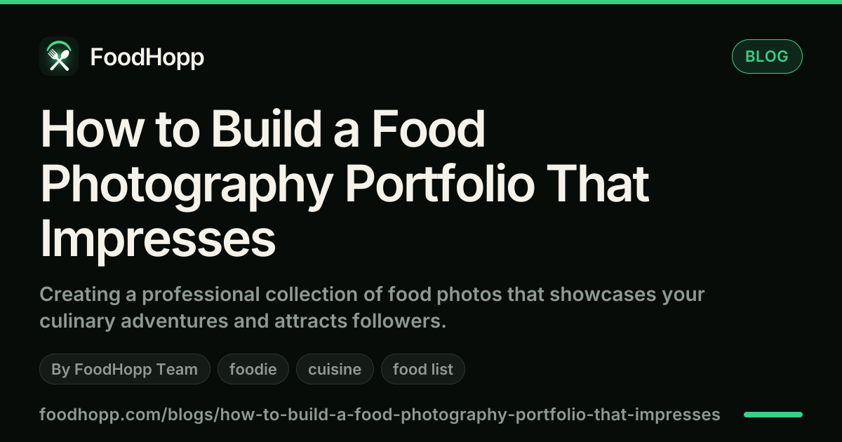How to Build a Food Photography Portfolio That Impresses - FoodHopp Blog Cover Image