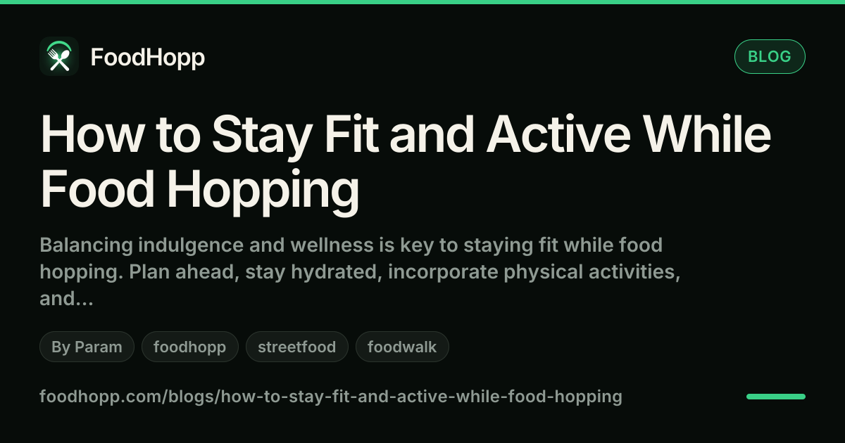 How to Stay Fit and Active While Food Hopping - FoodHopp Blog Cover Image