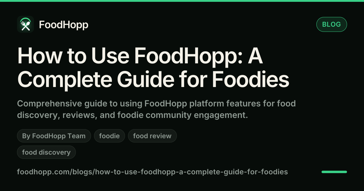 How to Use FoodHopp: A Complete Guide for Foodies - FoodHopp Blog Cover Image