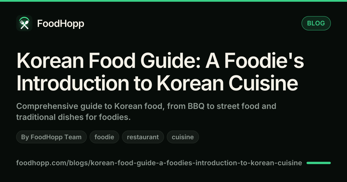 Korean Food Guide: A Foodie's Introduction to Korean Cuisine - FoodHopp Blog Cover Image