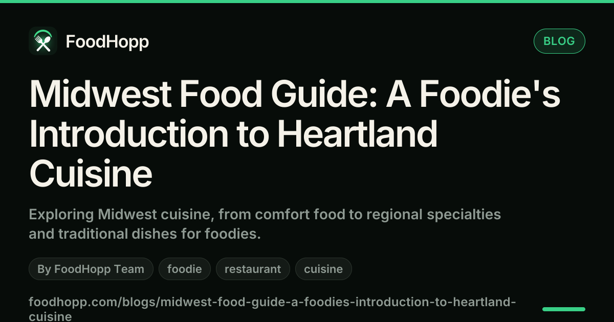 Midwest Food Guide: A Foodie's Introduction to Heartland Cuisine - FoodHopp Blog Cover Image