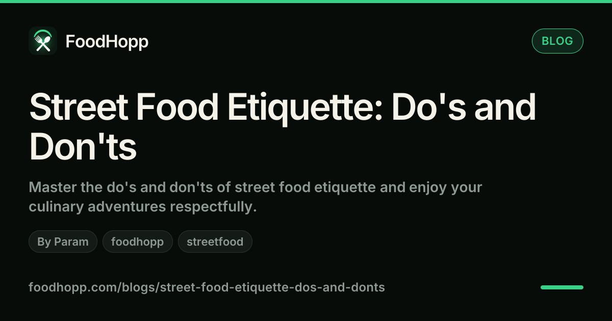 Street Food Etiquette: Do's and Don'ts - FoodHopp Blog Cover Image