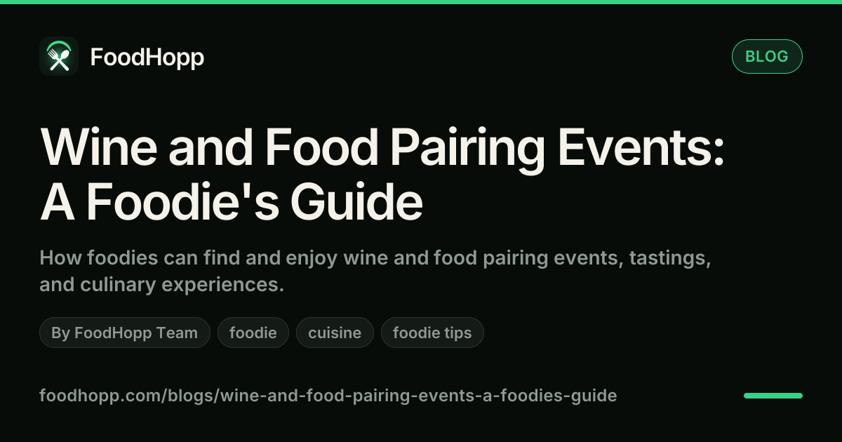 Wine and Food Pairing Events: A Foodie's Guide - FoodHopp Blog Cover Image